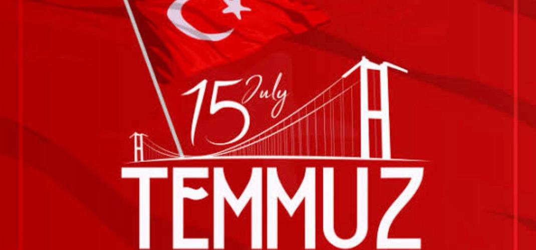 15 TEMMUZ DEMOKRASİ VE MİLLİ BİRLİK GÜNÜ